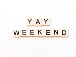 Letters spelling 'yay weekend'